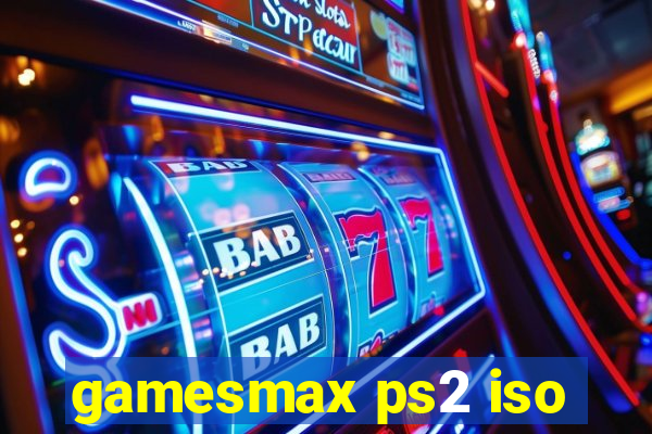 gamesmax ps2 iso